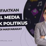 Memanfaatkan Sosial Media: Senjata Politikus untuk Populer di Masyarakat